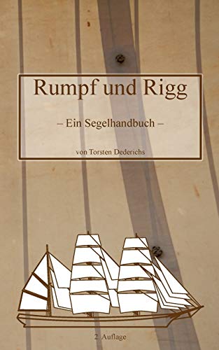 Rumpf und Rigg: Ein Segelhandbuch von Books on Demand